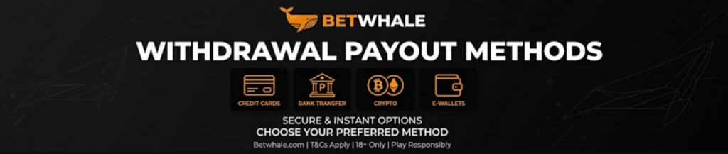 BetWhale withdrawal payout methods